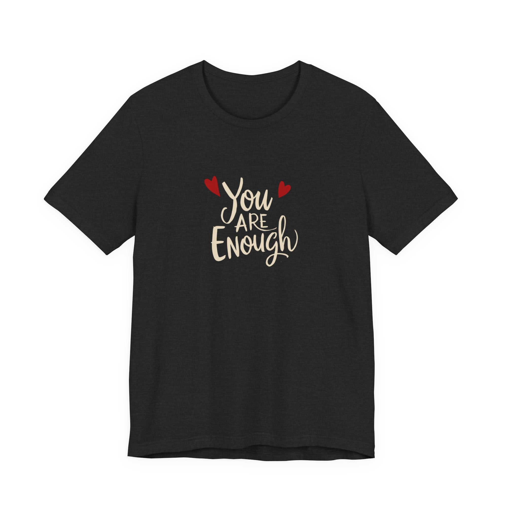 You are enough T-shirt