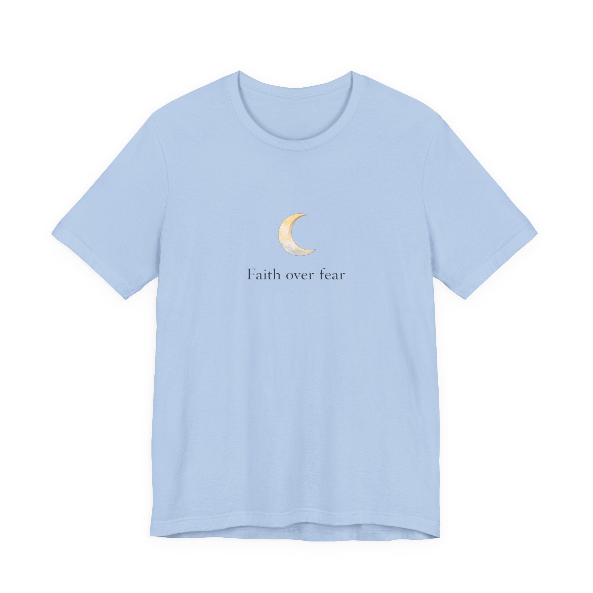 Faith over fear T-shirt