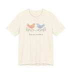 You Are Worth It Bird T-shirt