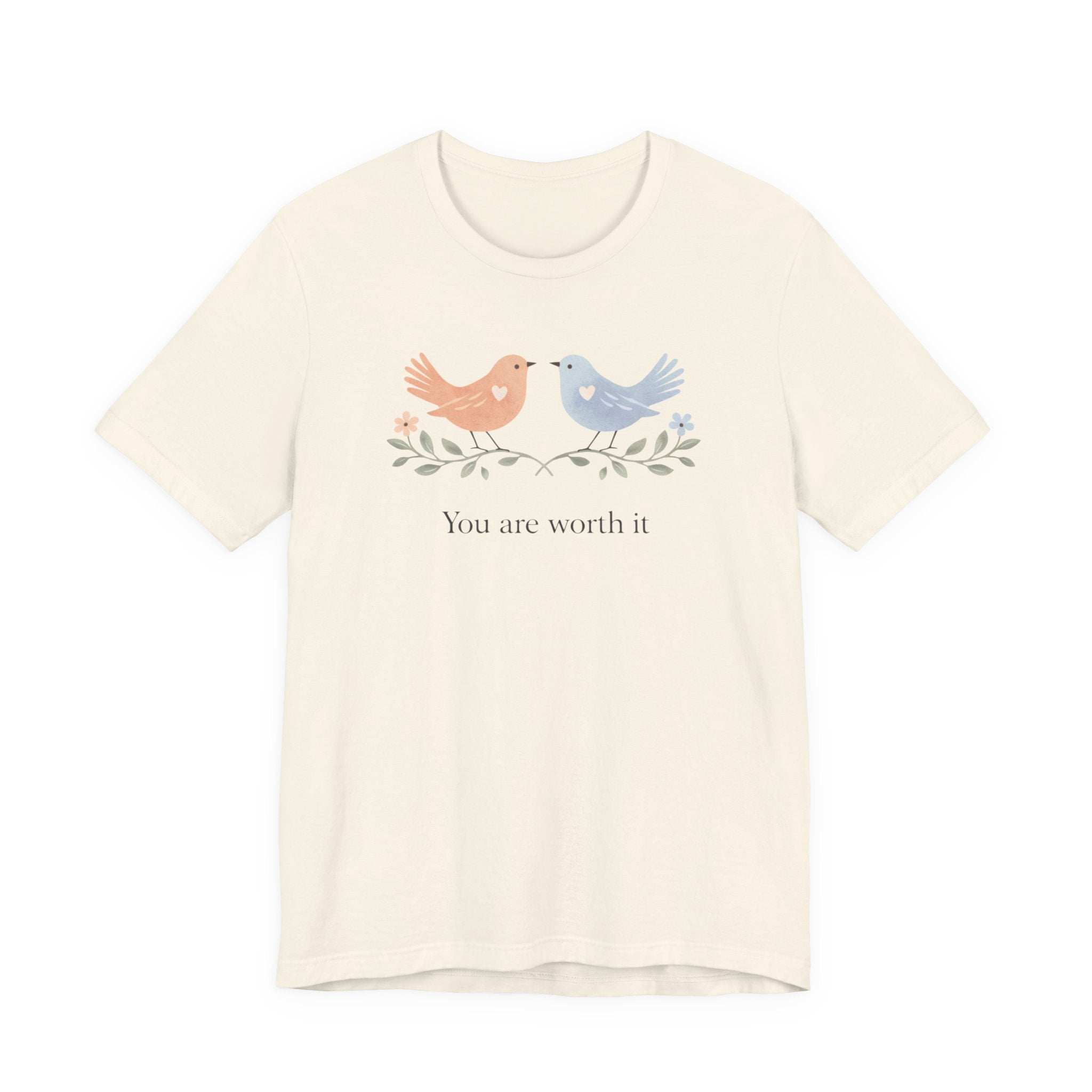 You Are Worth It Bird T-shirt