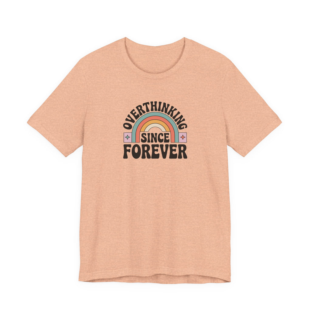 Overthinking Since Forever Retro Rainbow T-shirt