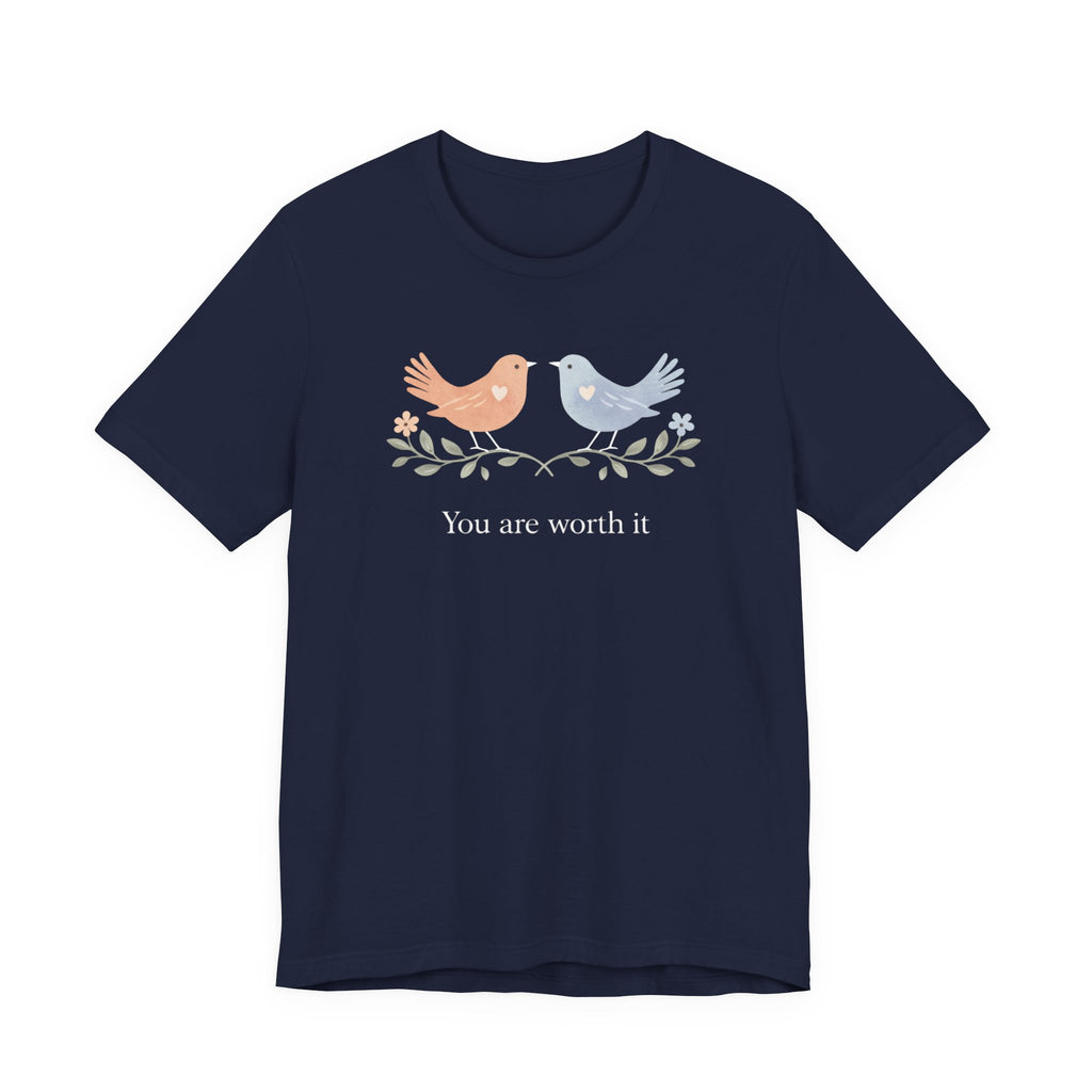 You Are Worth It Bird T-shirt