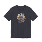 Oops Did i roll my eyes out loud T-shirt