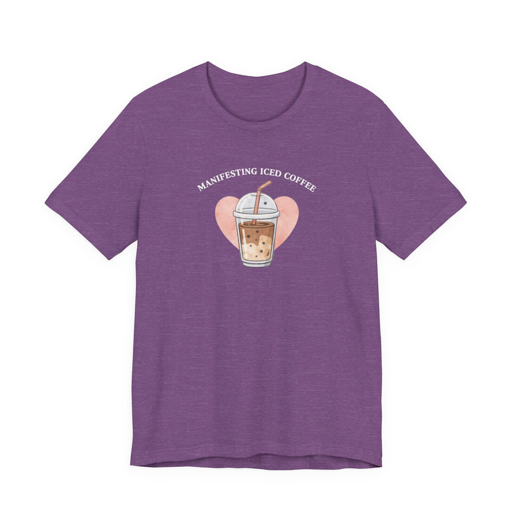 Manifesting Iced Coffee T-shirt