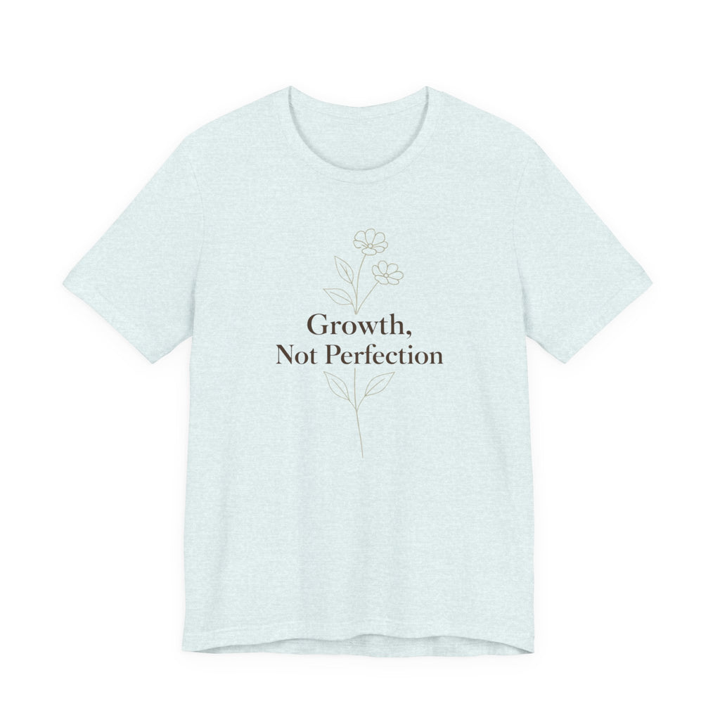Growth, Not Perfection T-shirt