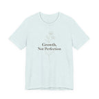Growth, Not Perfection T-shirt