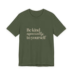 Be Kind Especially To Yourself T-Shirt