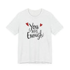 You are enough T-shirt