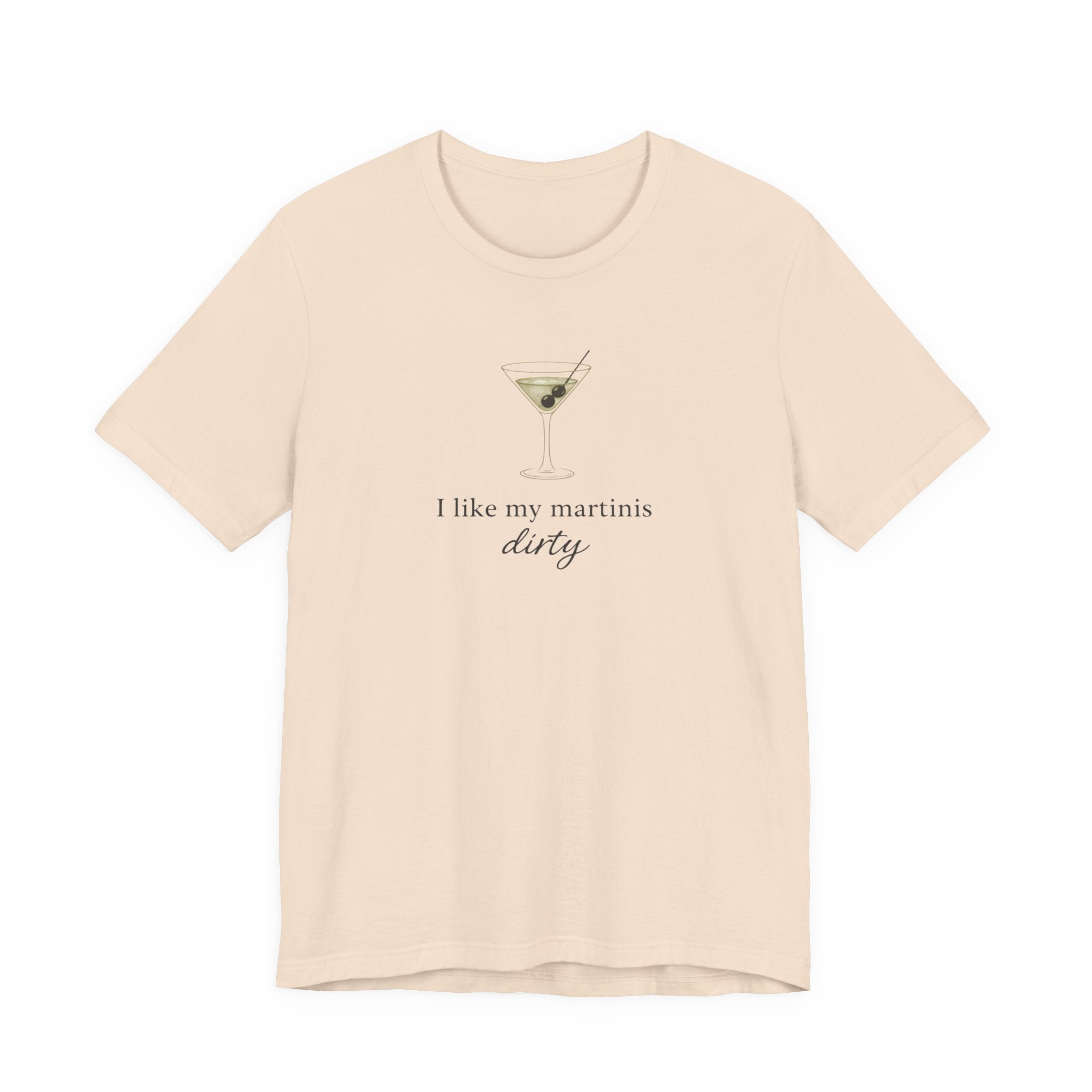 I like my martinis dirty T-shirt