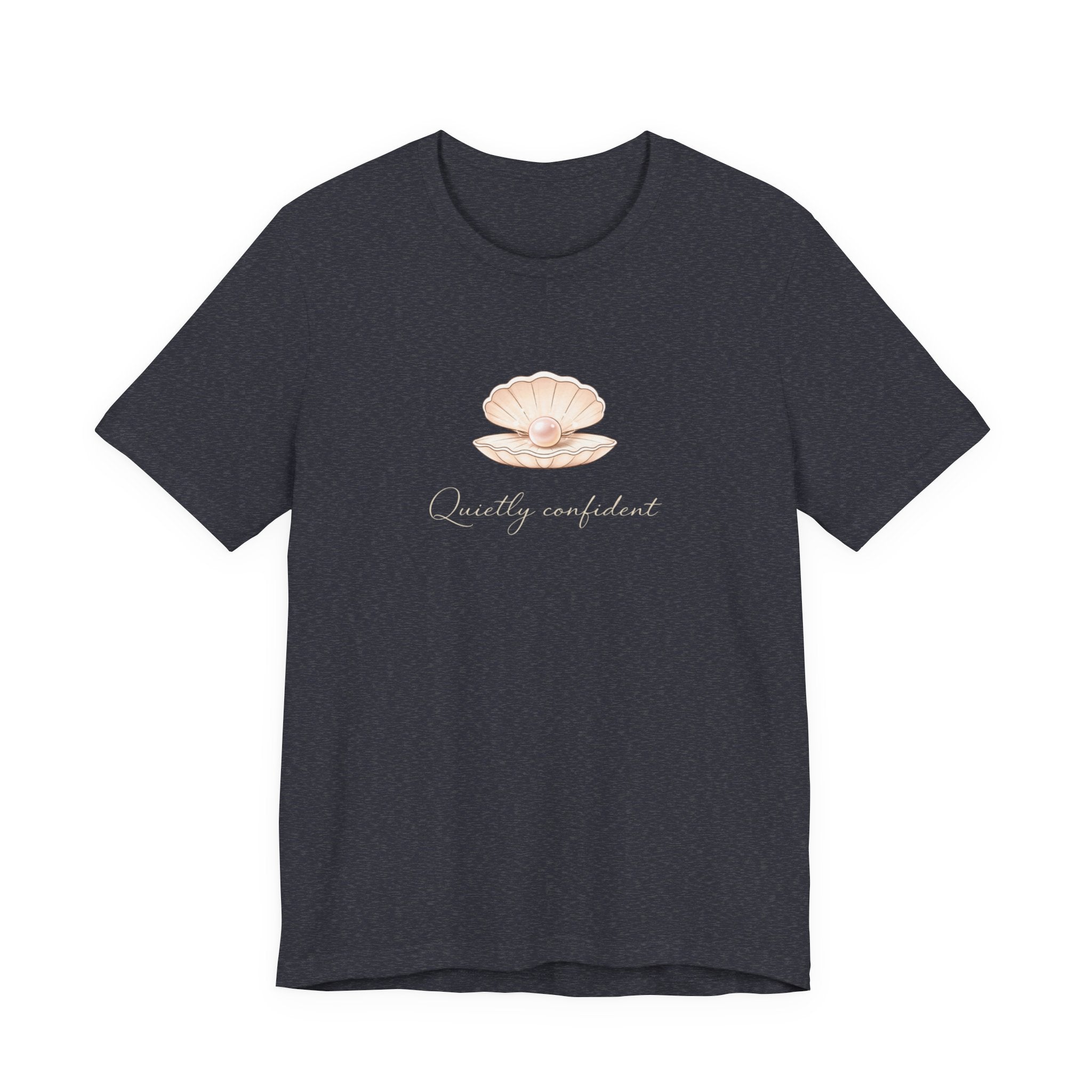 Quietly confident T-shirt