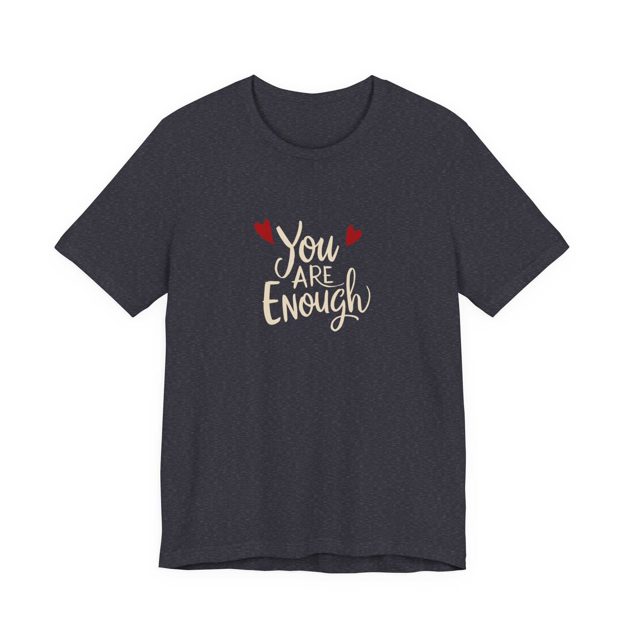 You are enough T-shirt