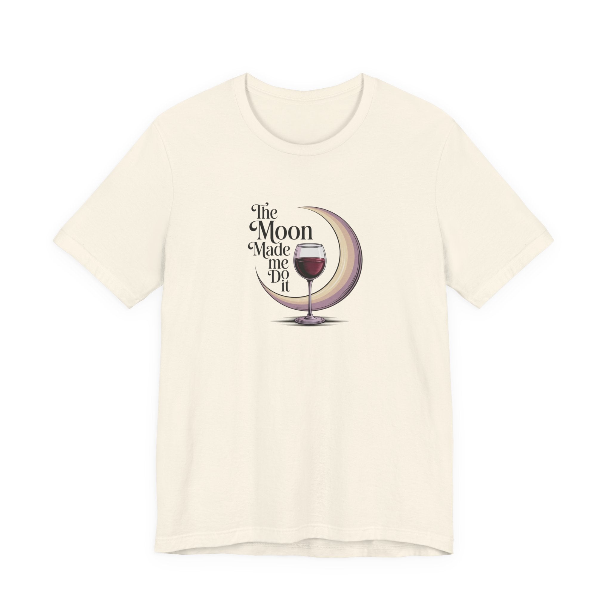 The moon made me do it T-shirt