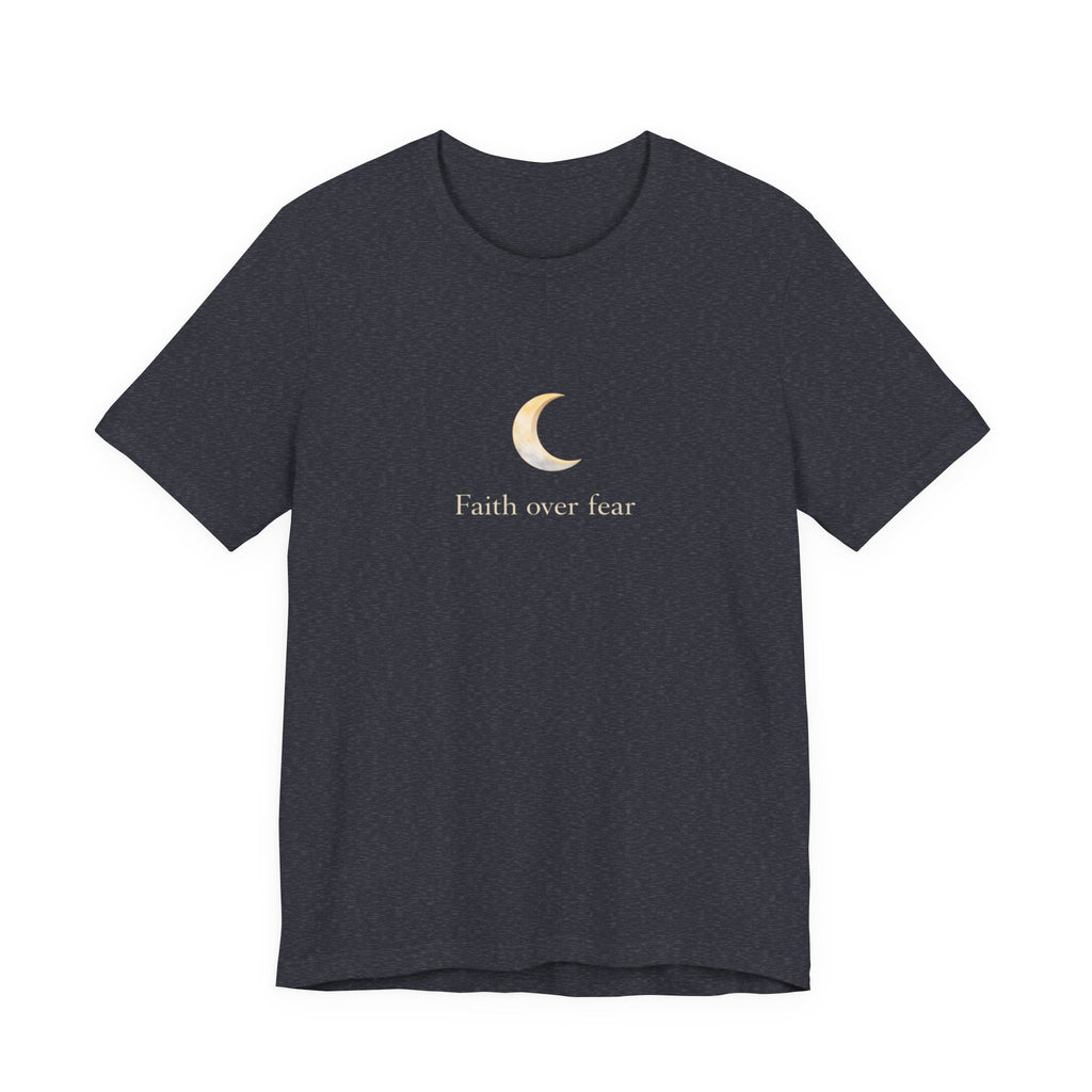 Faith over fear T-shirt