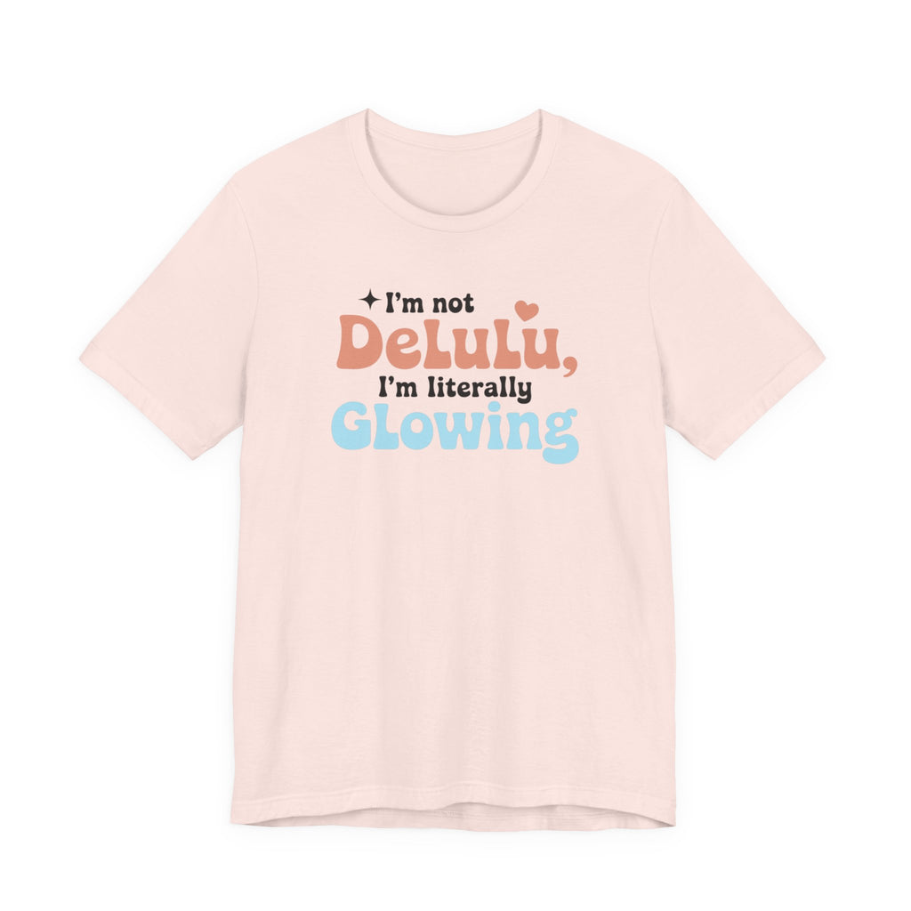 Glowing Delulu T-shirt