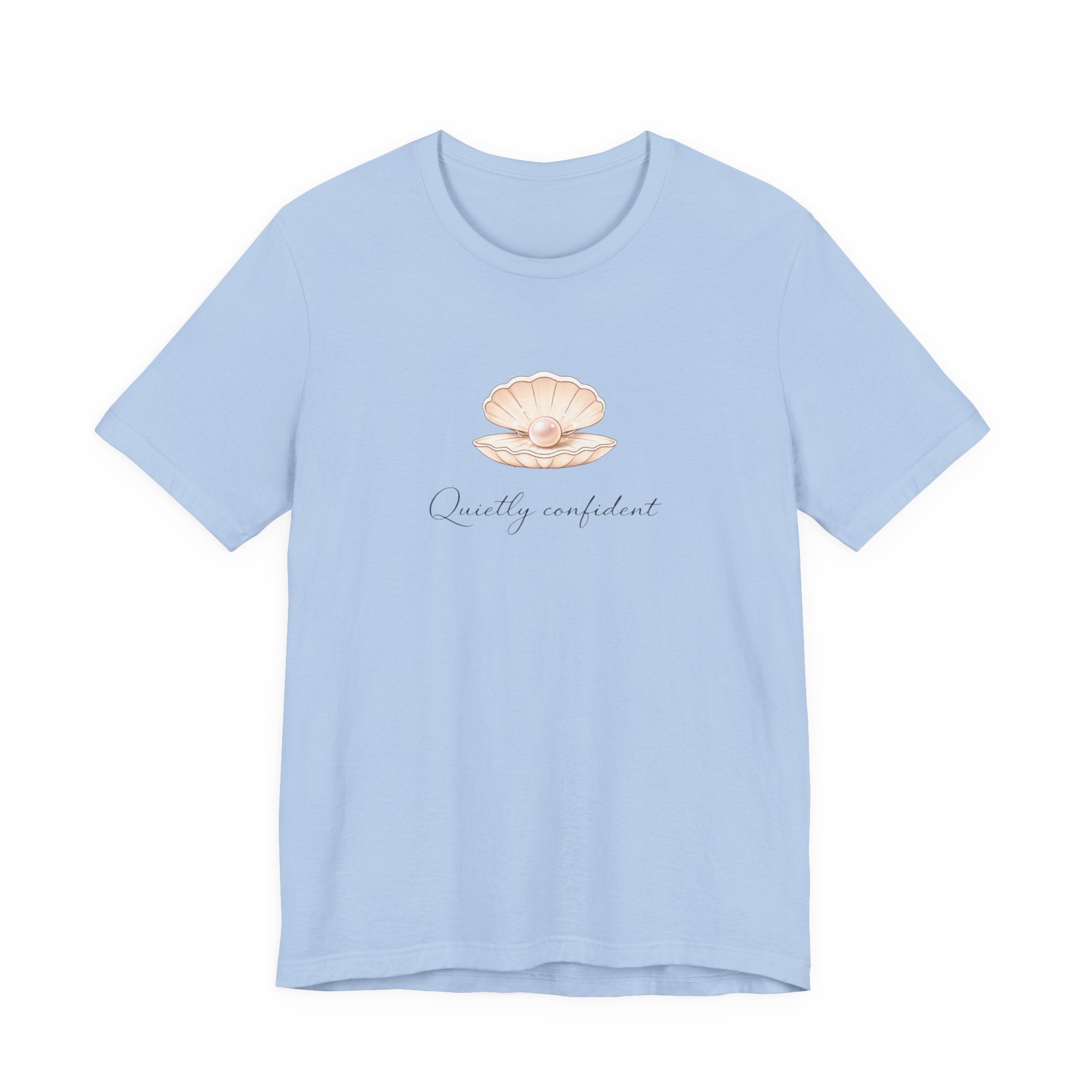 Quietly confident T-shirt