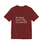 Be Kind Especially To Yourself T-Shirt