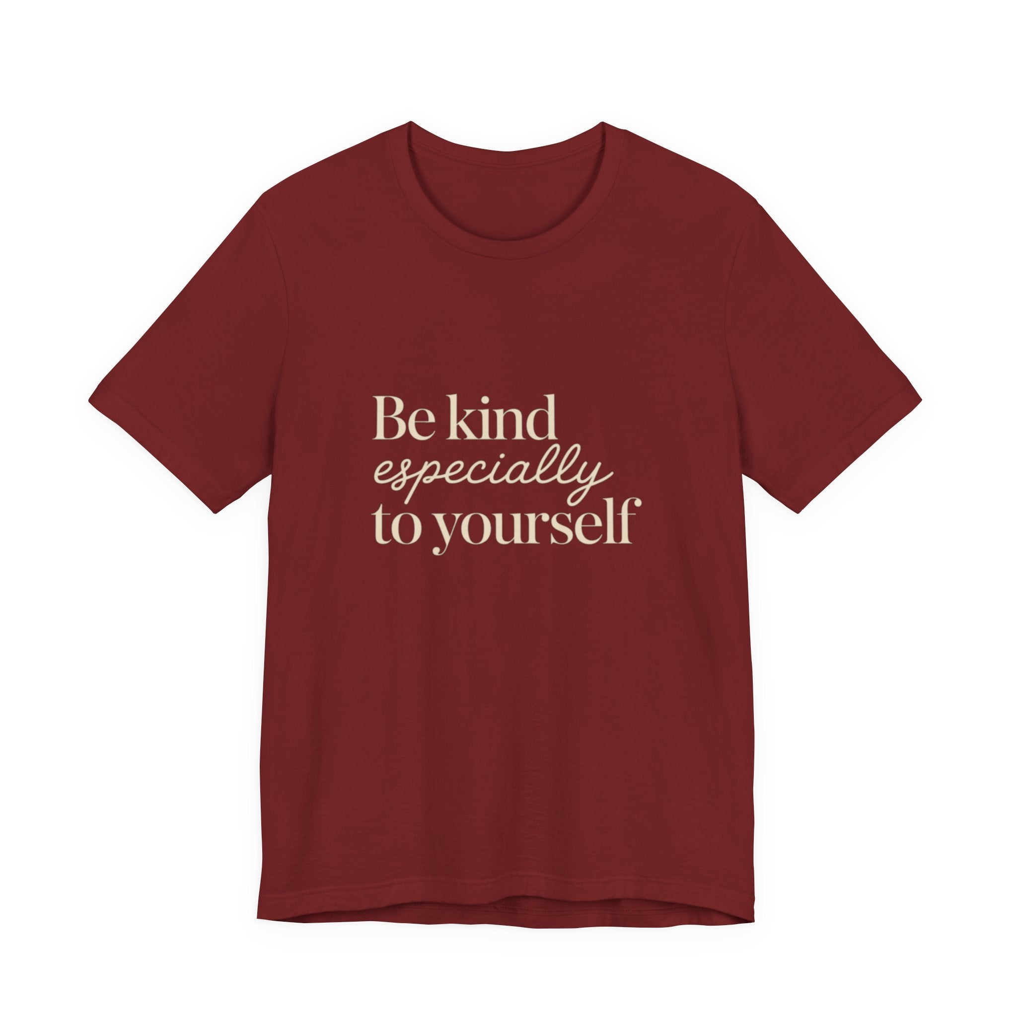 Be Kind Especially To Yourself T-Shirt