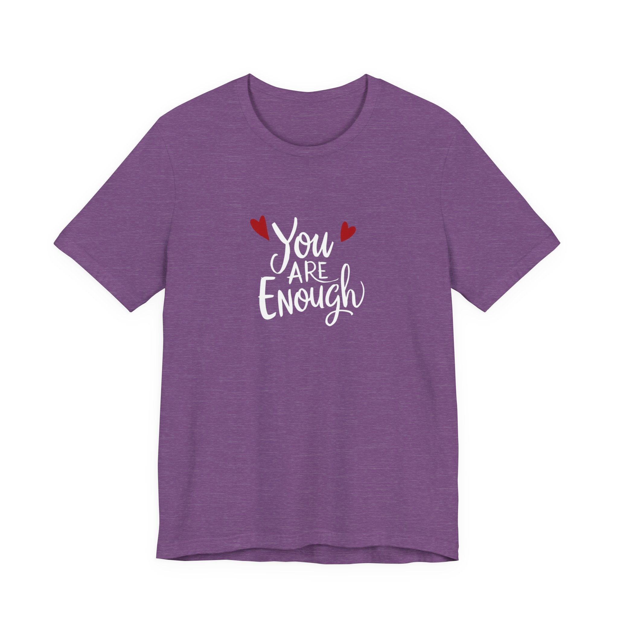You are enough T-shirt
