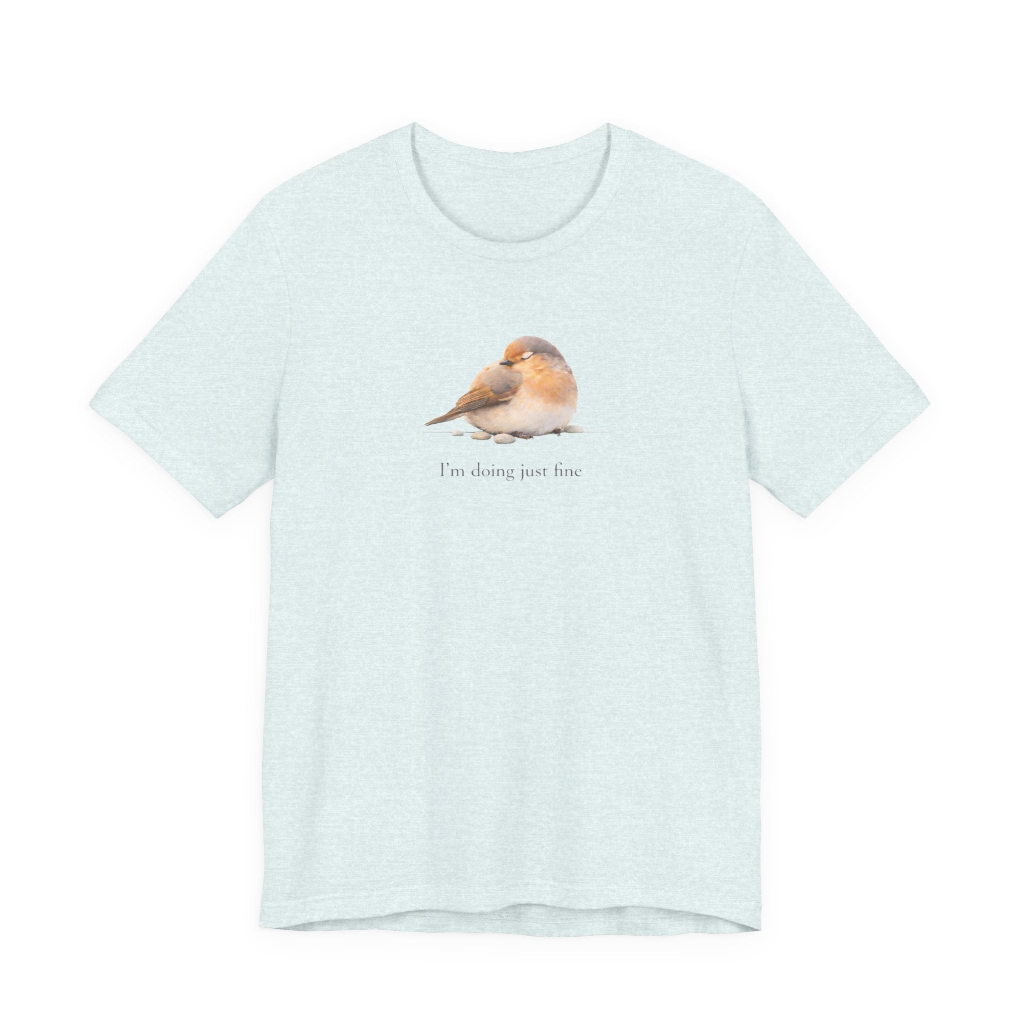 I'm doing juts fine T-shirt
