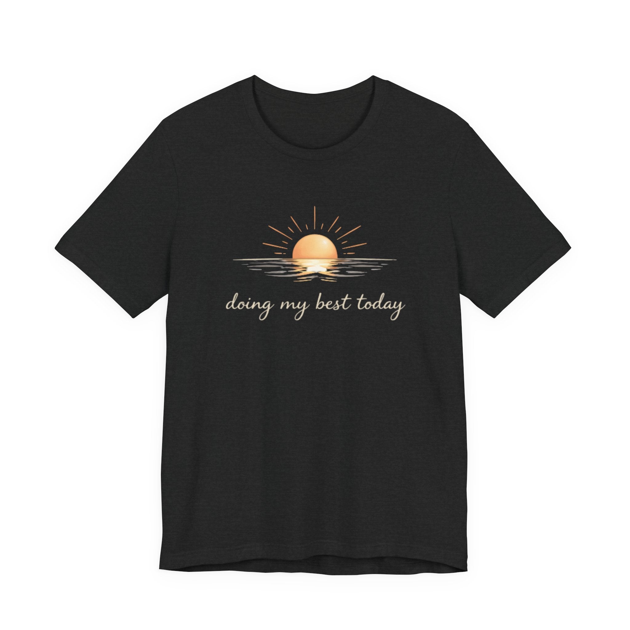 Doing My Best Today T-Shirt