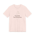 Growth, Not Perfection T-shirt
