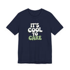 It's Cool to Care T-shirt