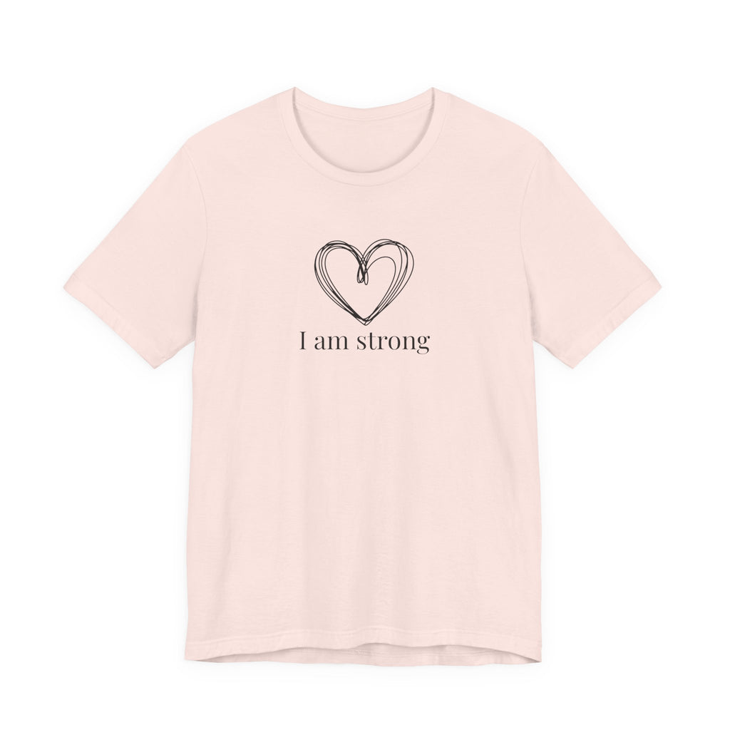 I am strong T-shirt