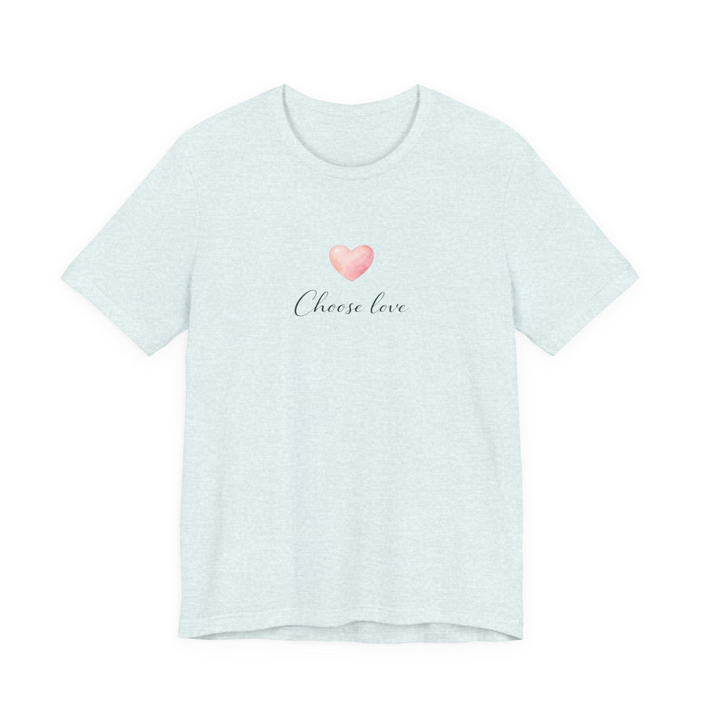 Choose love T-shirt