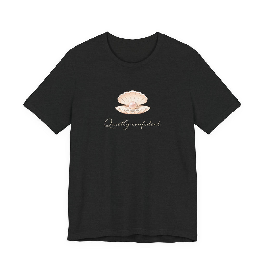 Quietly confident T-shirt