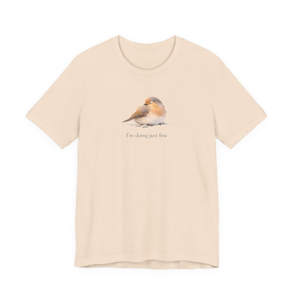I'm doing juts fine T-shirt