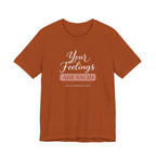 Your Feelings Are Valid T-shirt
