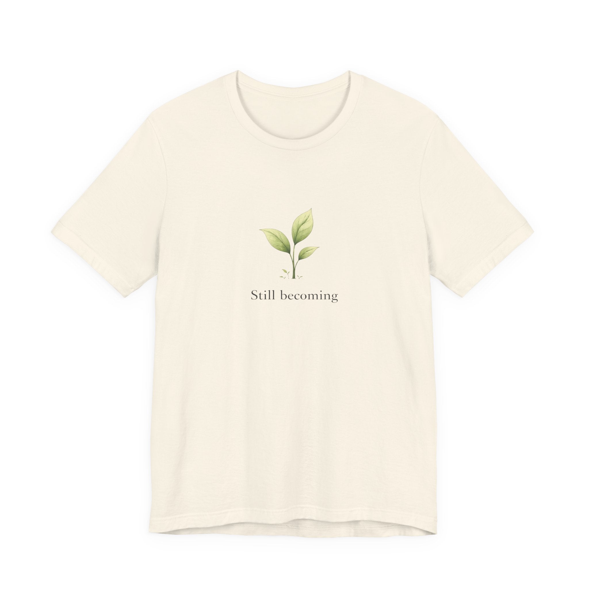 Still Becoming T-shirt
