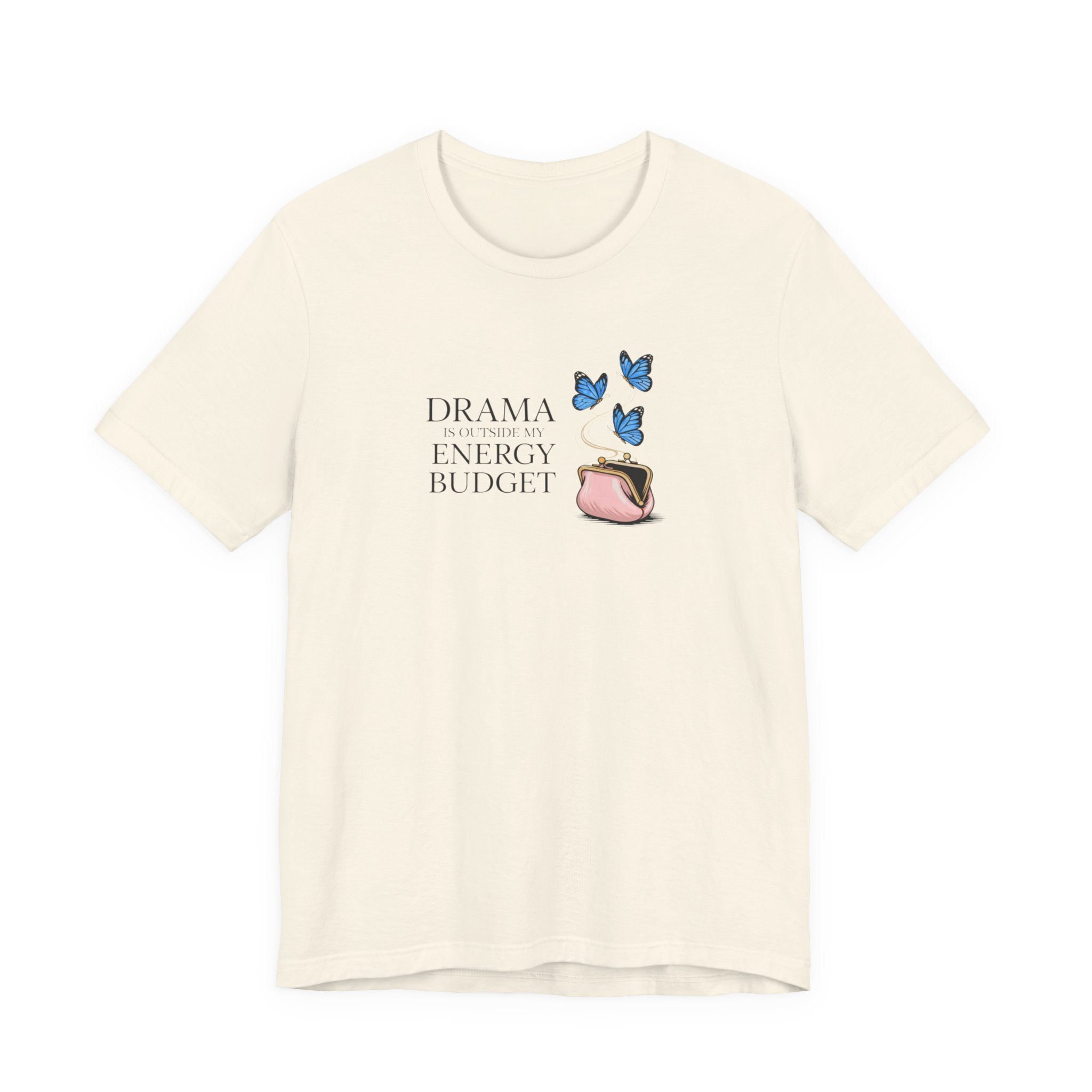 Drama is Outside My Energy Budget T-shirt