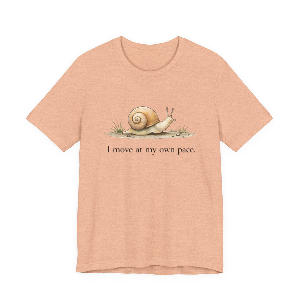 I Move At My Own Pace T-Shirt