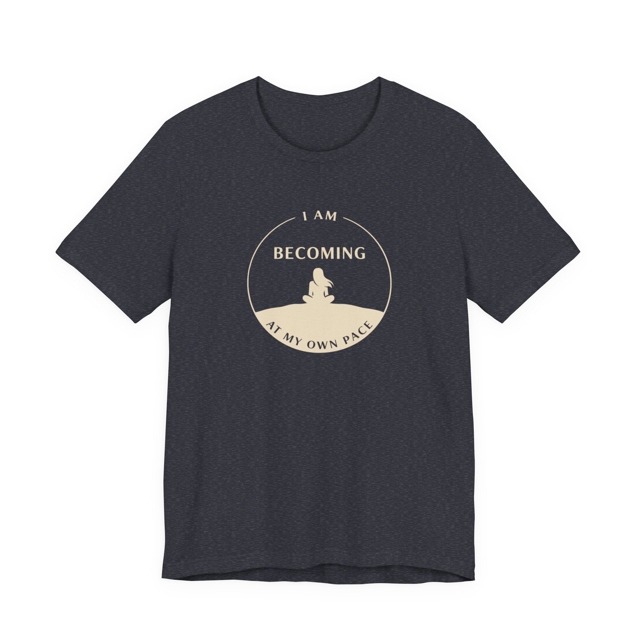 Becoming At My Own Pace T-shirt