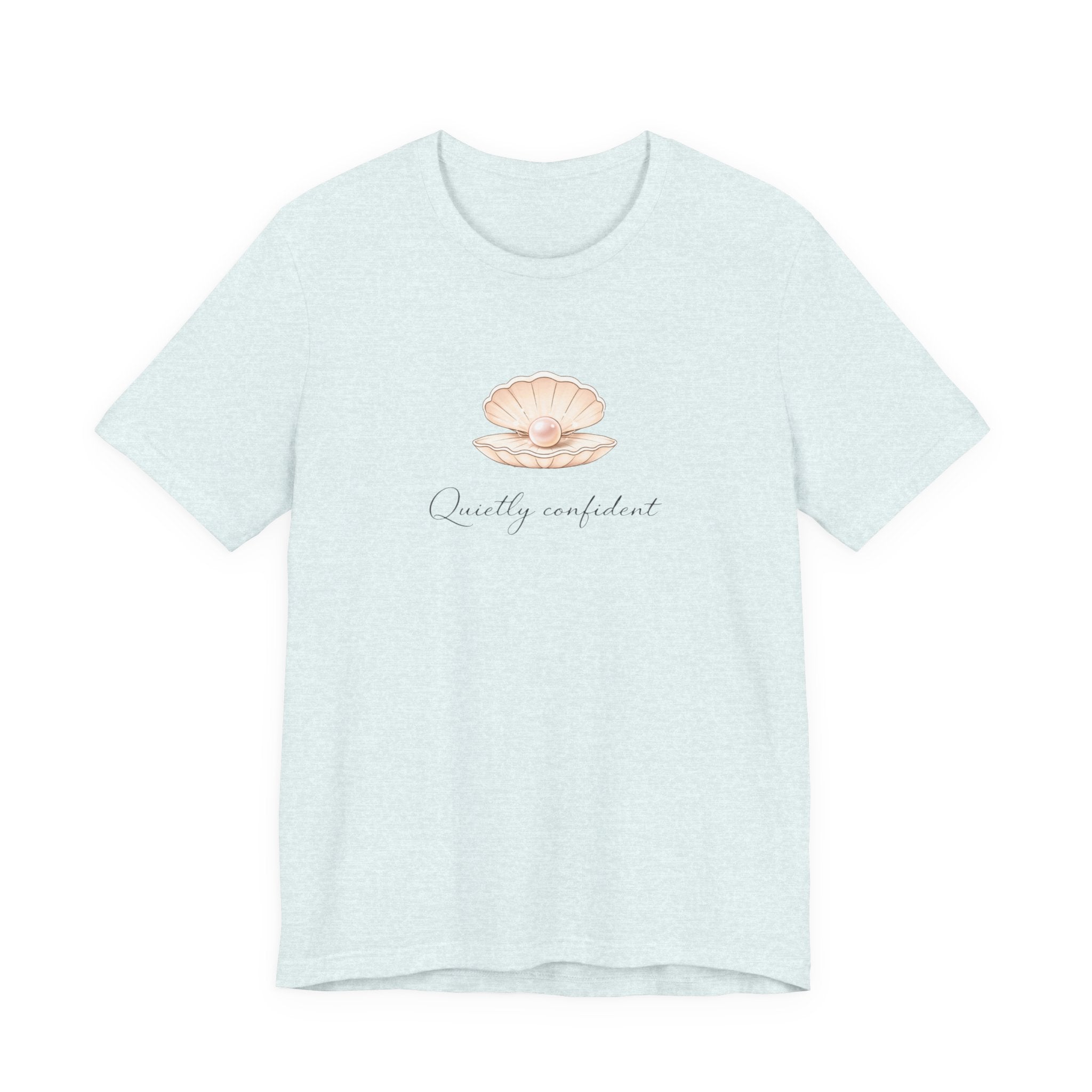 Quietly confident T-shirt