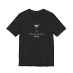I like my martinis dirty T-shirt
