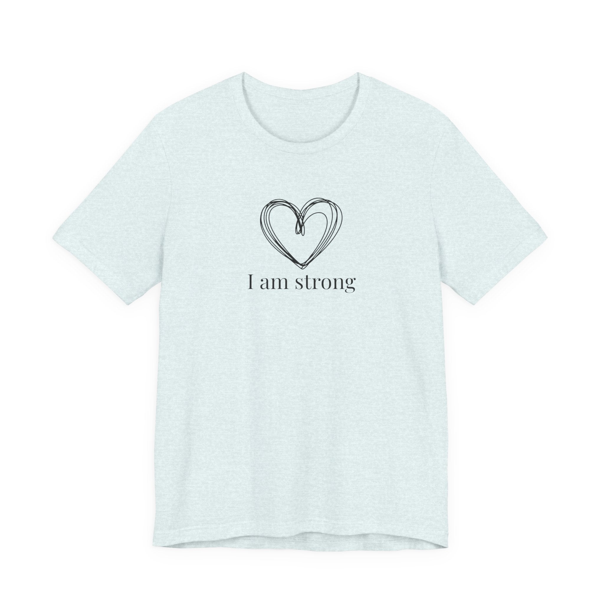 I am strong T-shirt