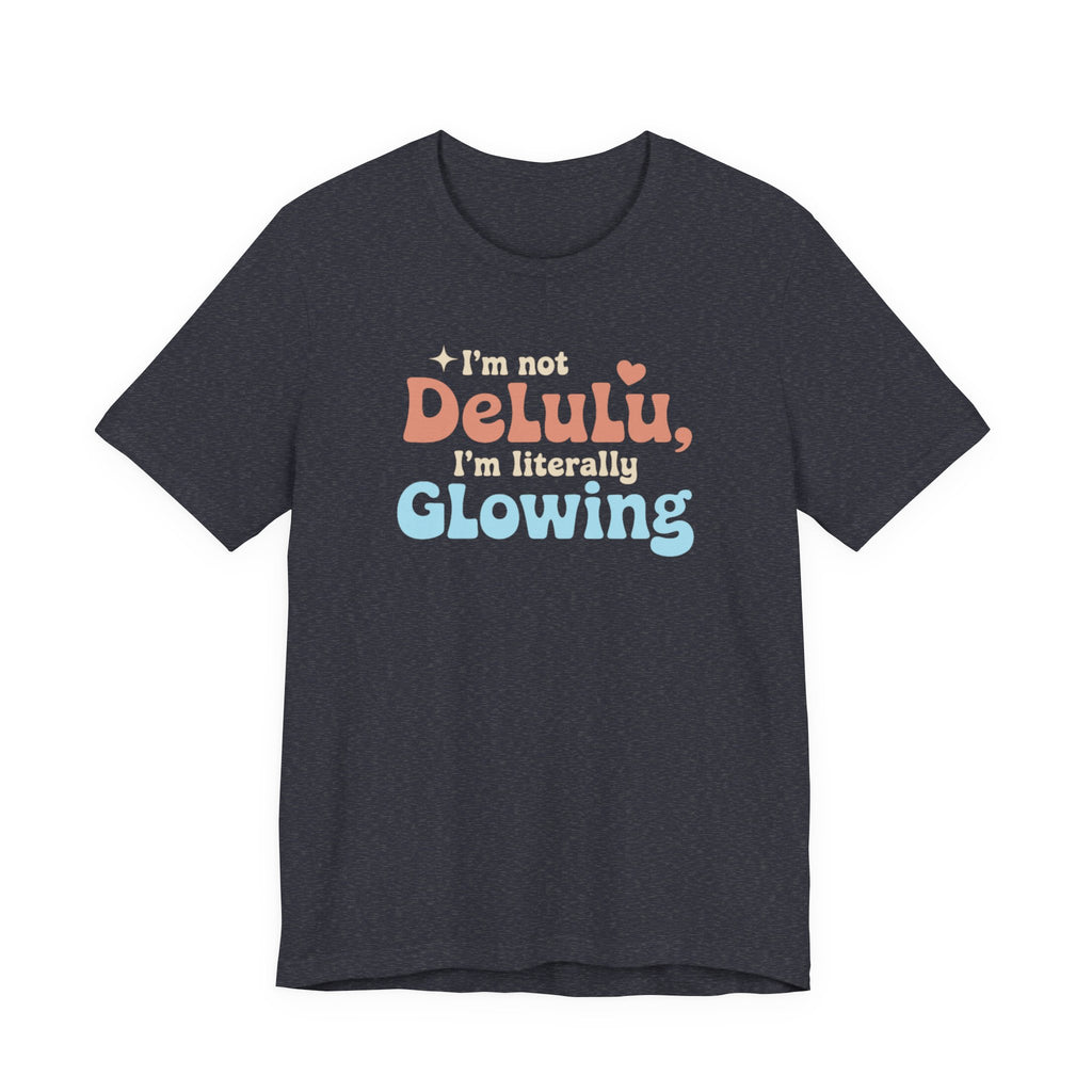 Glowing Delulu T-shirt