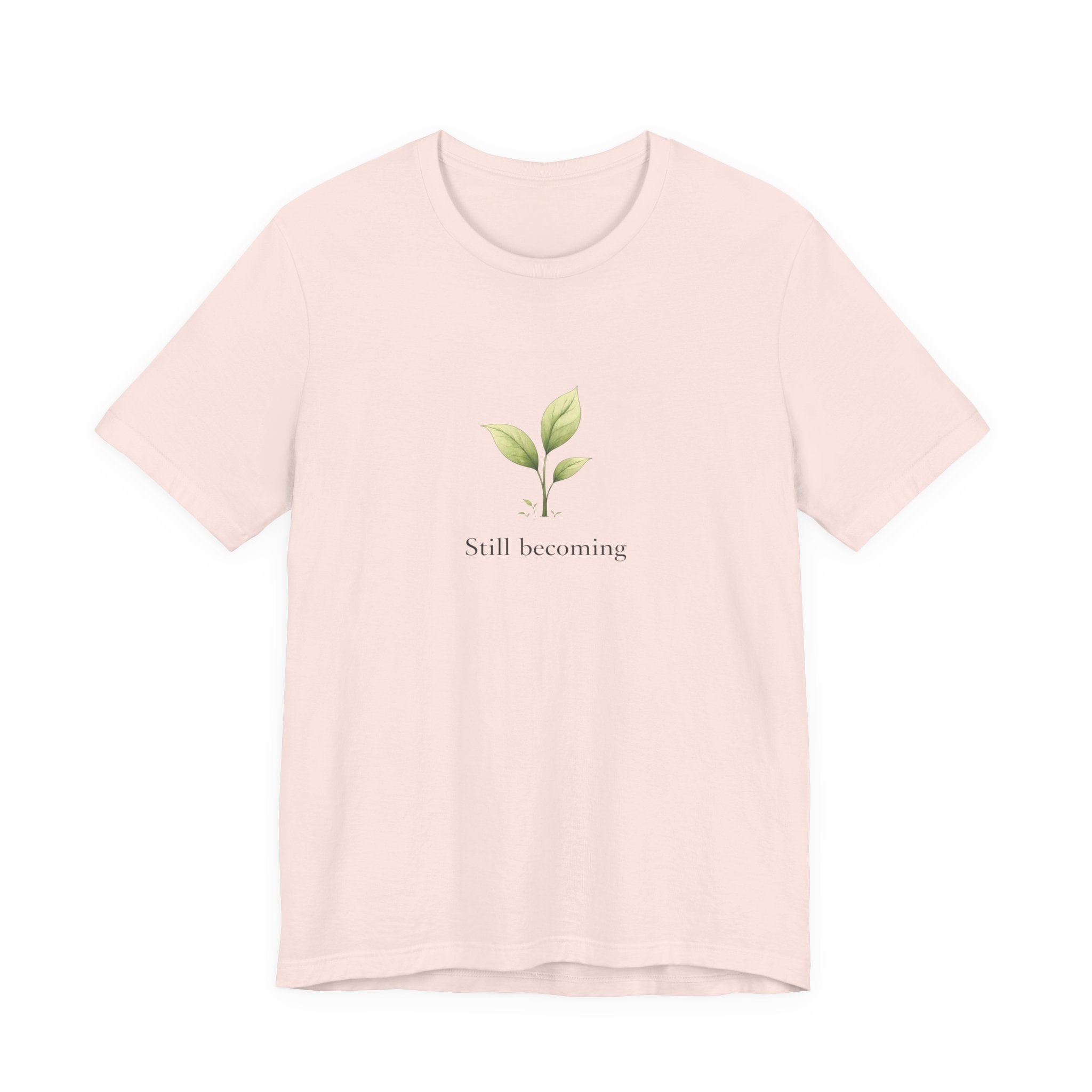 Still Becoming T-shirt