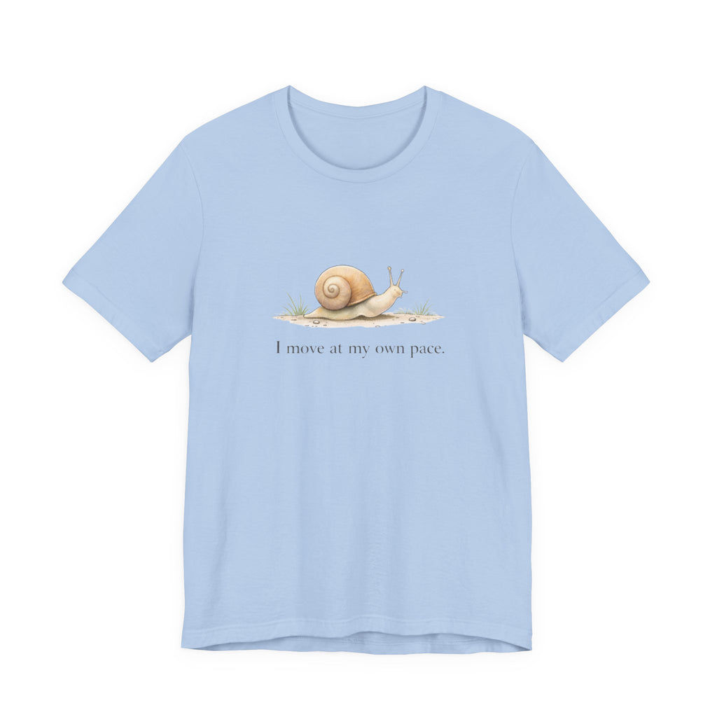 I Move At My Own Pace T-Shirt