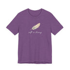 Soft is strong T-shirt