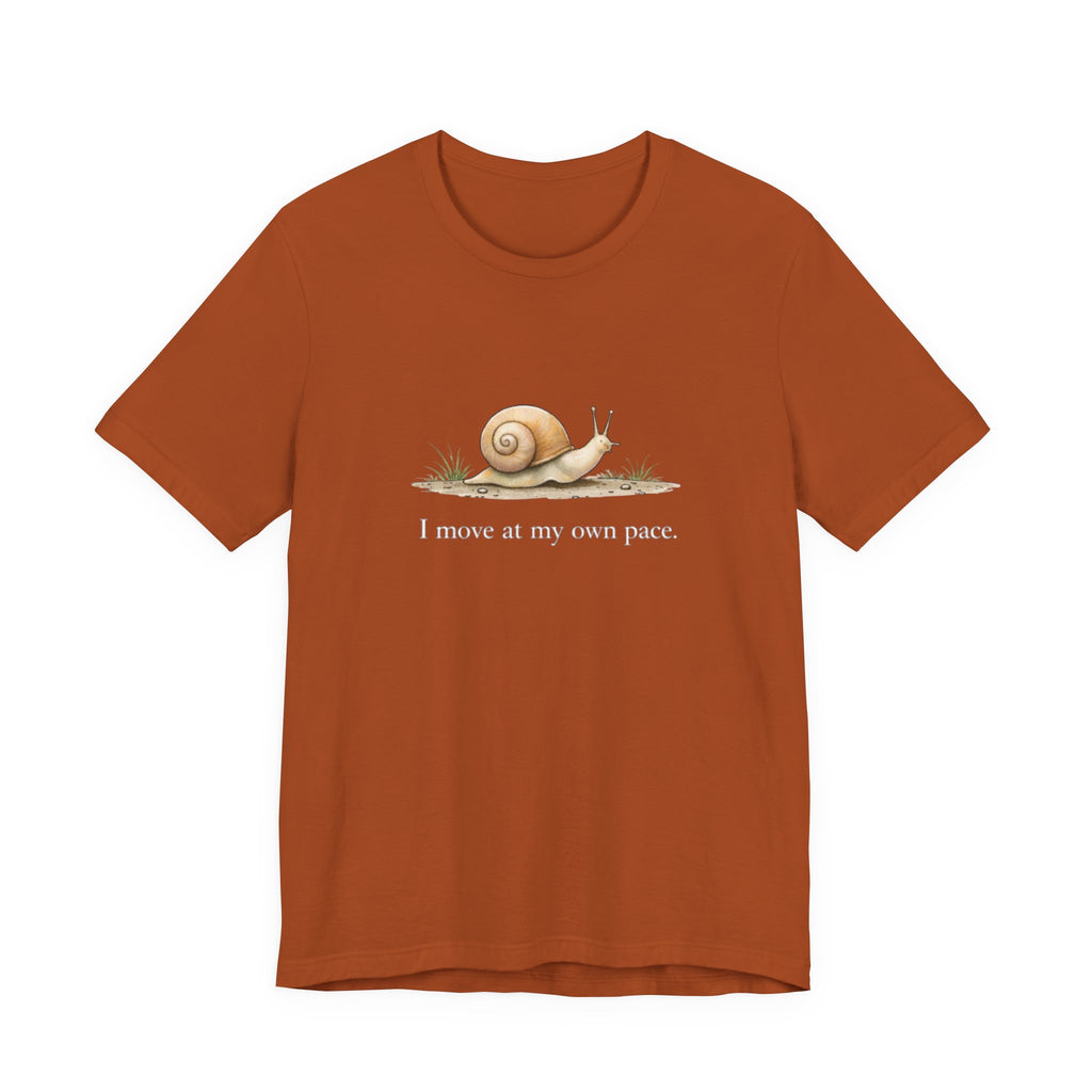 I Move At My Own Pace T-Shirt