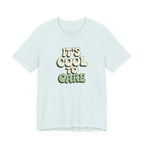 It's Cool to Care T-shirt
