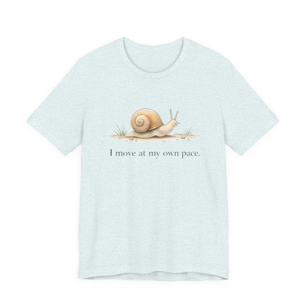 I Move At My Own Pace T-Shirt
