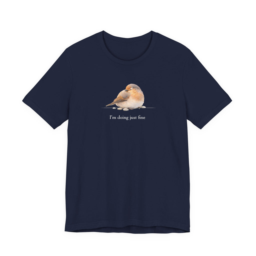 I'm doing juts fine T-shirt