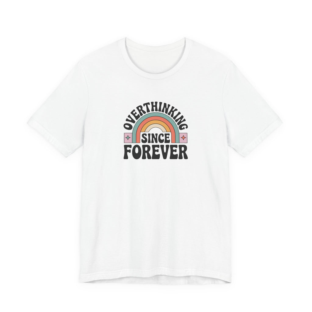 Overthinking Since Forever Retro Rainbow T-shirt