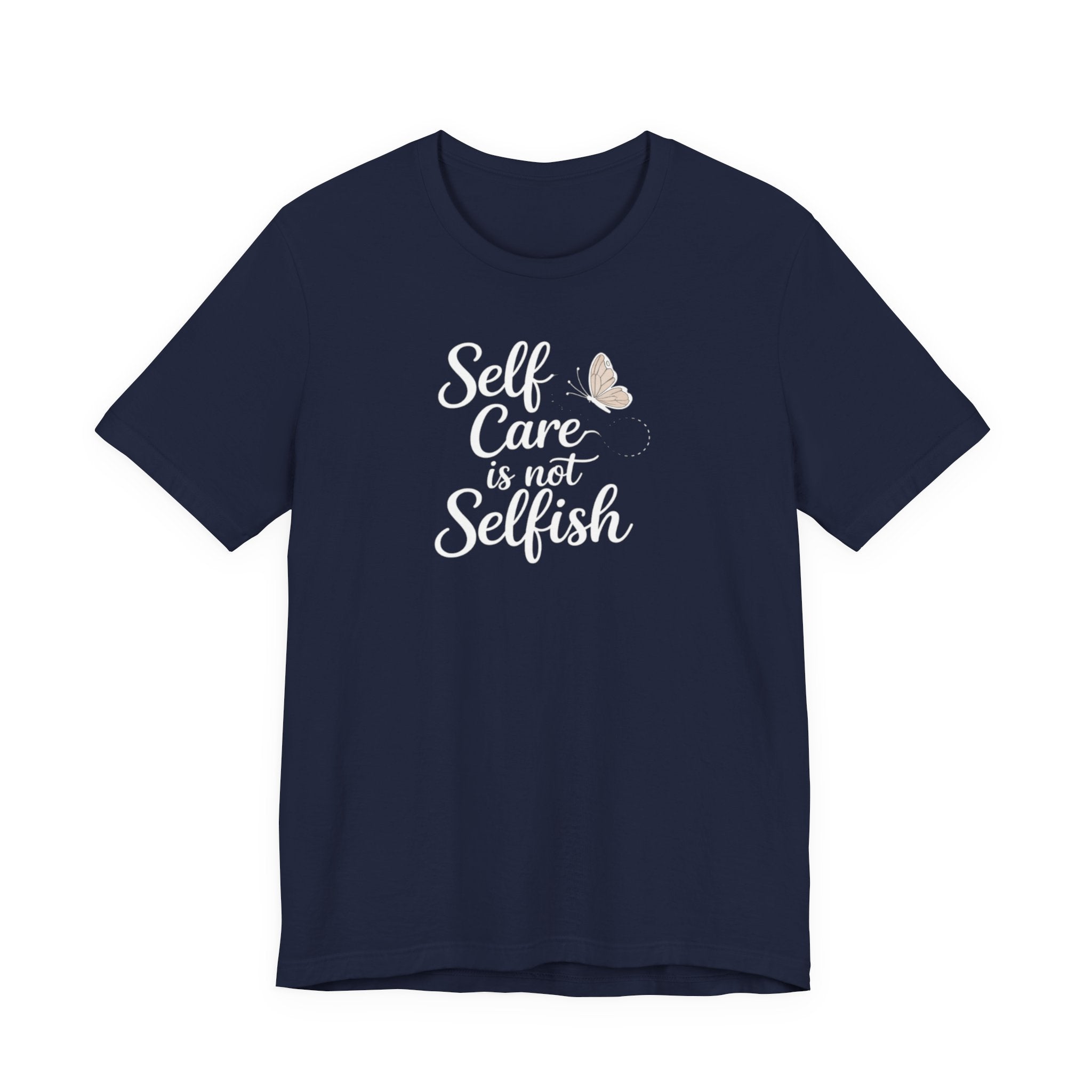 Self Care Is Not Selfish T-shirt