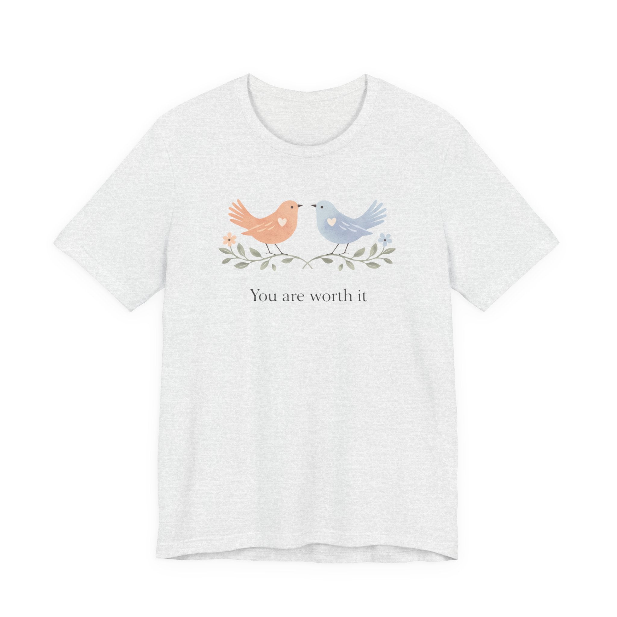 You Are Worth It Bird T-shirt