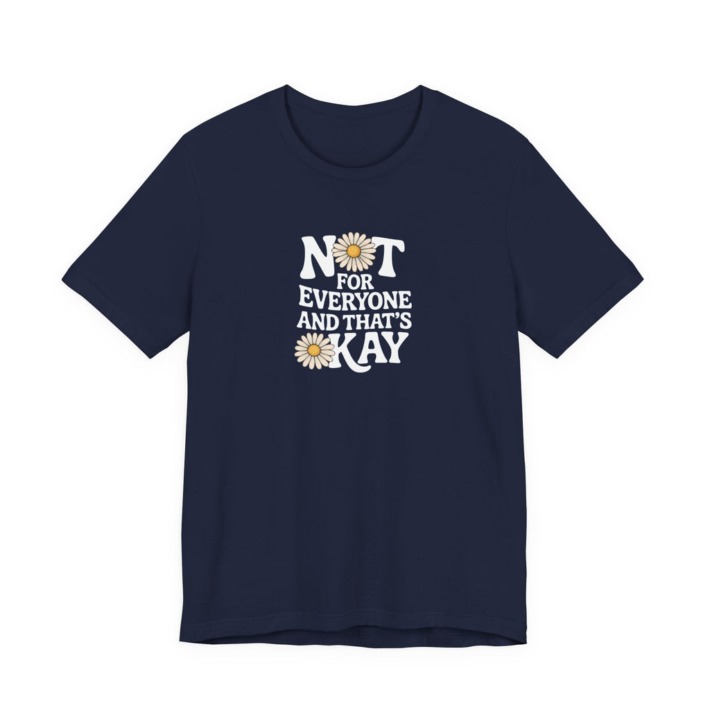 Not For Everyone T-Shirt